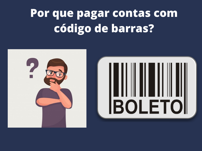 Pagar contas com código de barras Por que voce tem que pagar contas com codigo de barras?