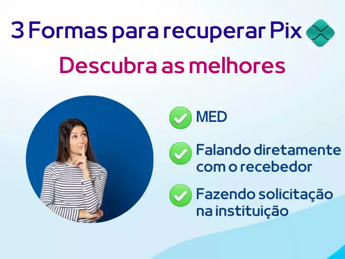 3 Formas para recuperar um Pix - Descubra as melhores