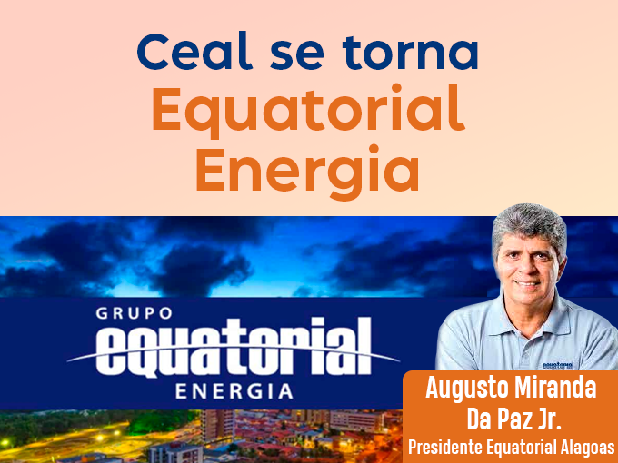 CEAL se torna Equatorial Energia Alagoas