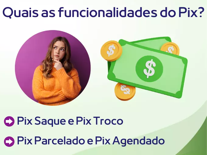 Quais são as funcionalidades do Pix?