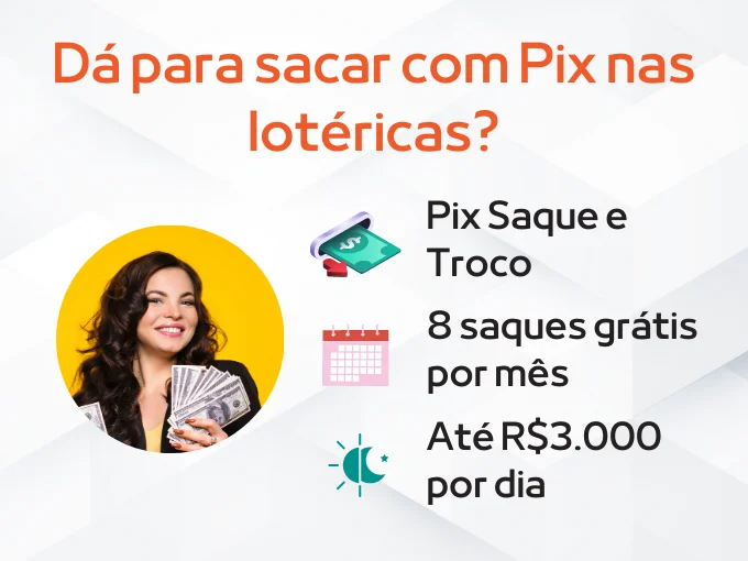 Dá para fazer saque Pix nas lotéricas?