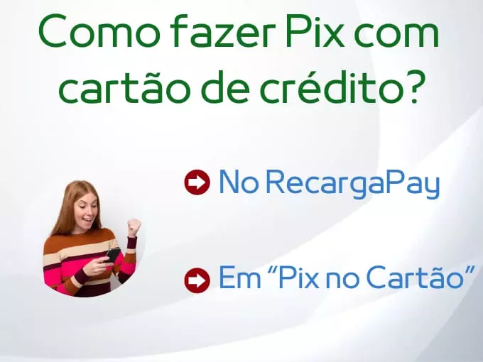Como fazer Pix com cartão de crédito